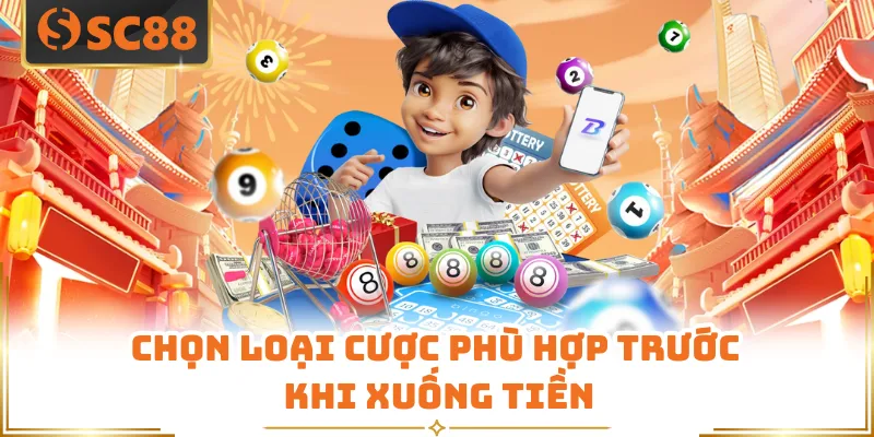 Xổ Số SC88 - Mở Hơn 70 Kỳ Quay Mỗi Ngày Siêu Hấp Dẫn 6 Chọn loại cược phù hợp trước khi xuống tiền